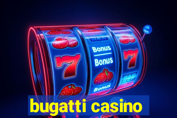 bugatti casino