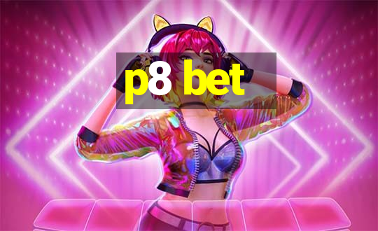 p8 bet