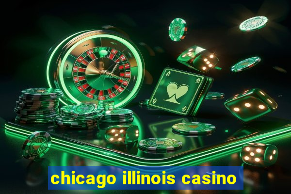 chicago illinois casino