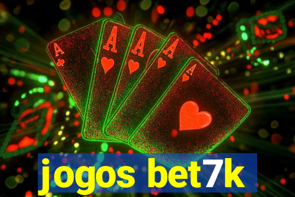 jogos bet7k