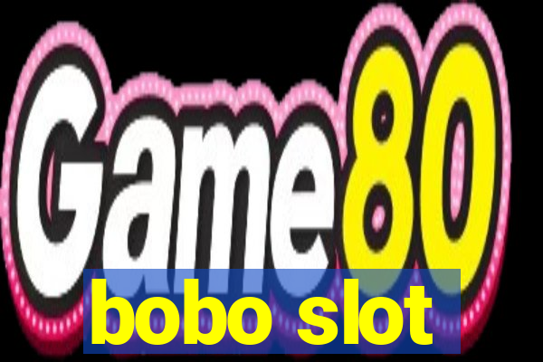 bobo slot