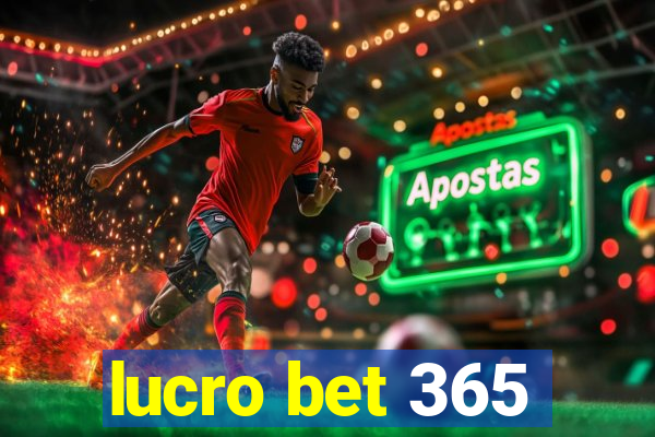 lucro bet 365