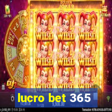 lucro bet 365