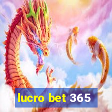 lucro bet 365