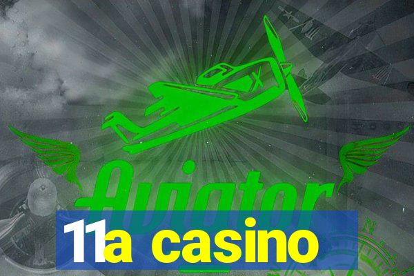 11a casino