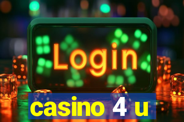 casino 4 u