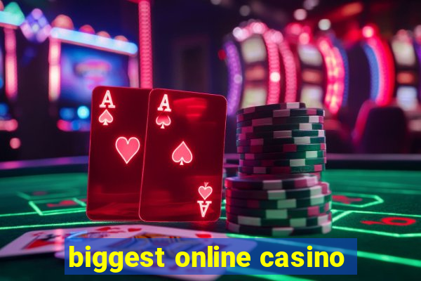 biggest online casino