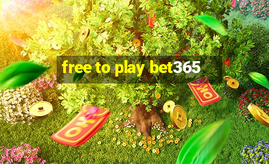 free to play bet365