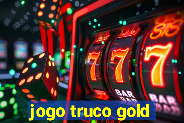 jogo truco gold