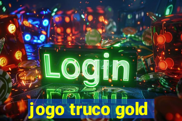 jogo truco gold