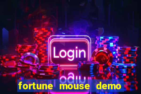 fortune mouse demo grátis dinheiro infinito