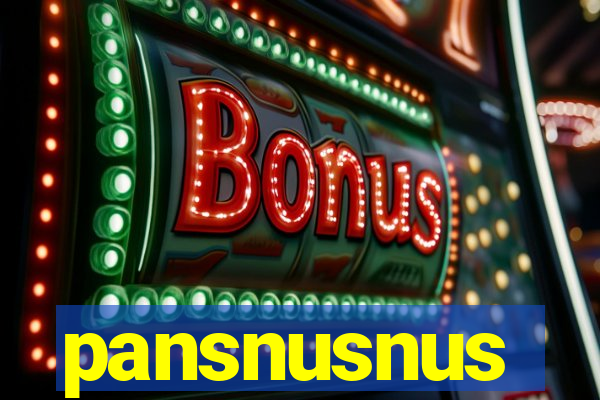 pansnusnus