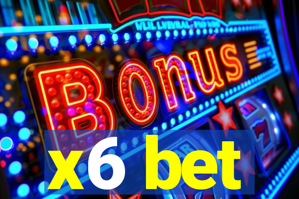 x6 bet