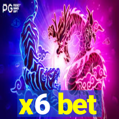 x6 bet