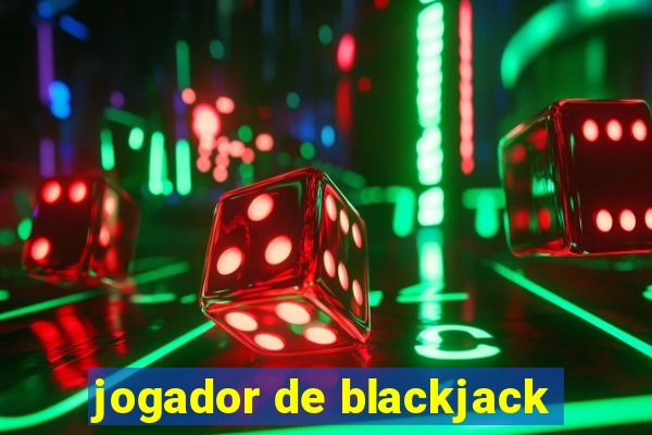 jogador de blackjack