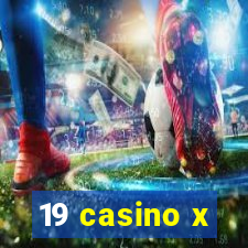 19 casino x