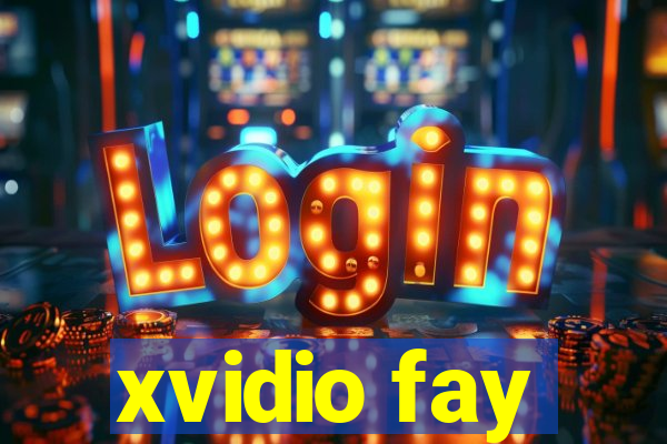 xvidio fay