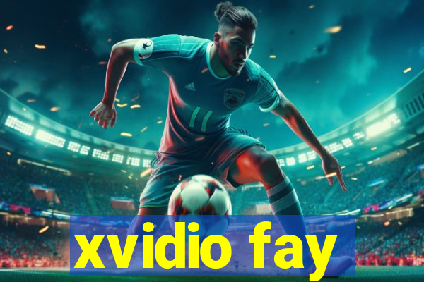 xvidio fay