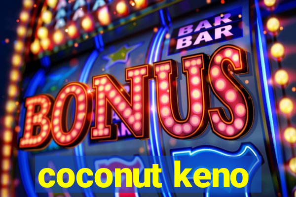 coconut keno