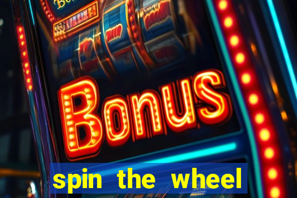 spin the wheel with roulette