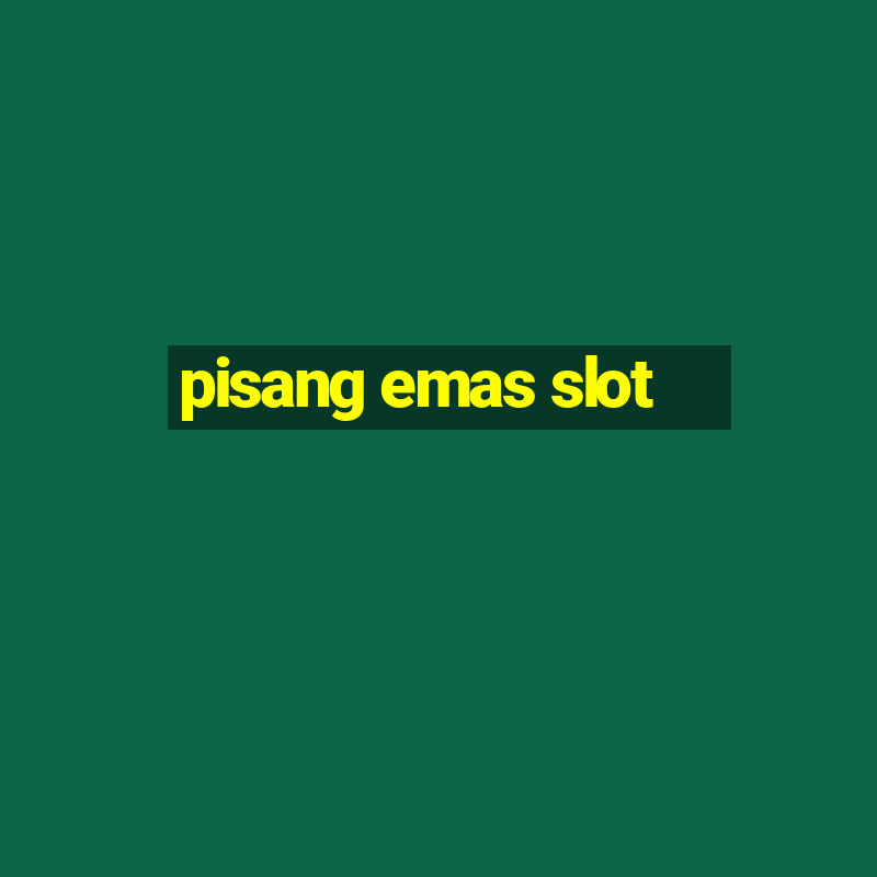 pisang emas slot