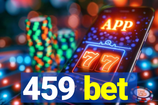 459 bet