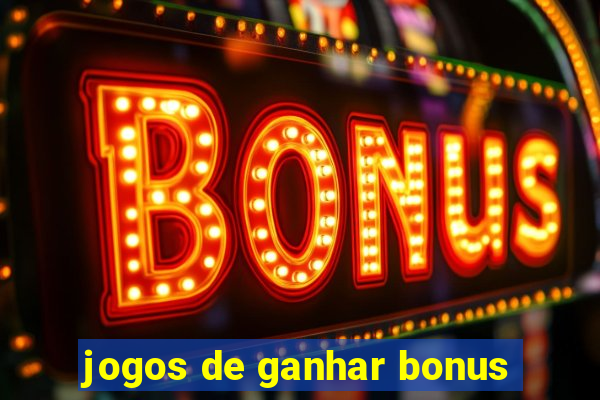 jogos de ganhar bonus