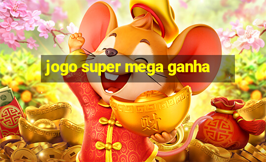 jogo super mega ganha