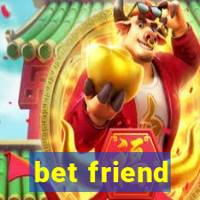 bet friend