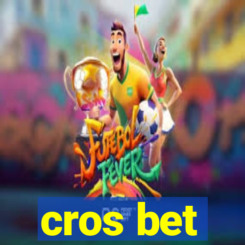 cros bet