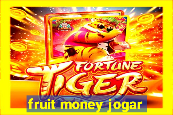 fruit money jogar