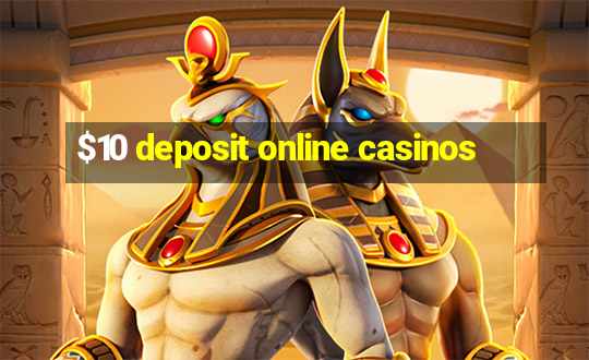 $10 deposit online casinos