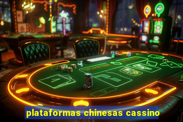 plataformas chinesas cassino