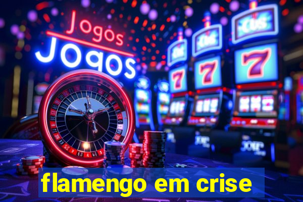 flamengo em crise