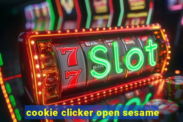 cookie clicker open sesame