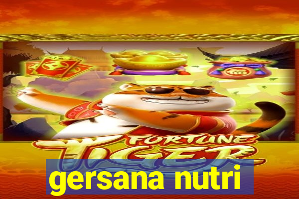 gersana nutri