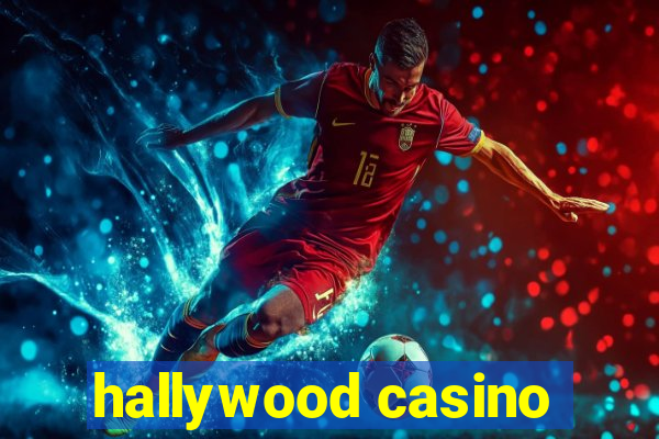 hallywood casino