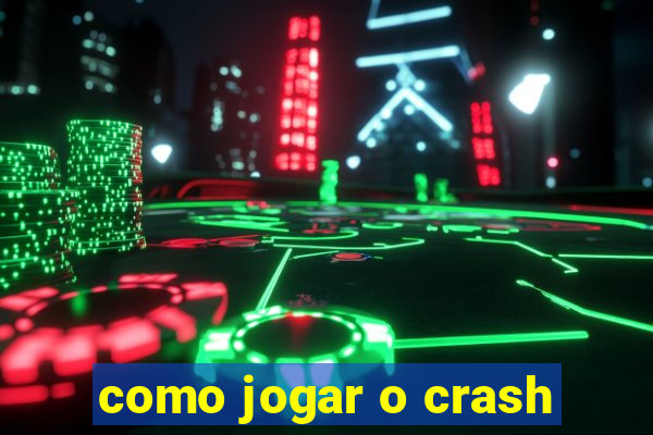 como jogar o crash