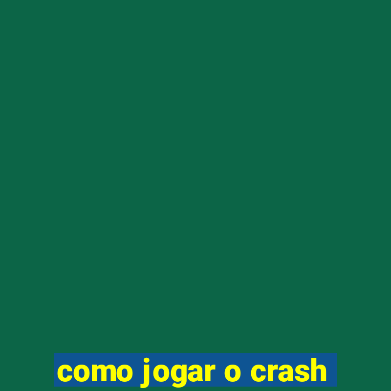 como jogar o crash