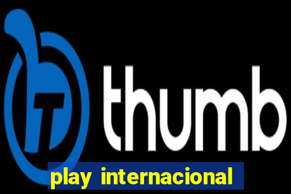 play internacional