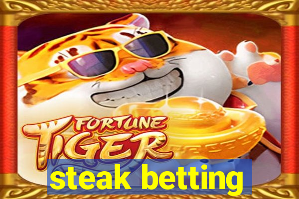 steak betting