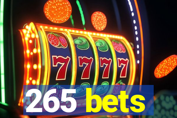 265 bets