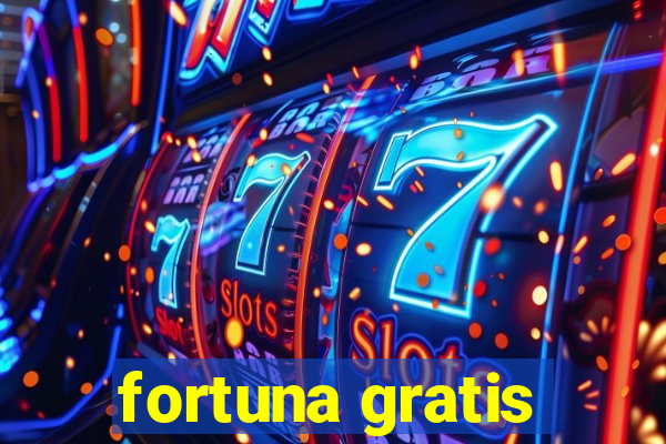 fortuna gratis