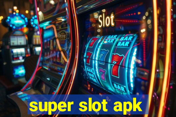 super slot apk