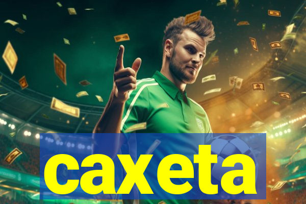 caxeta