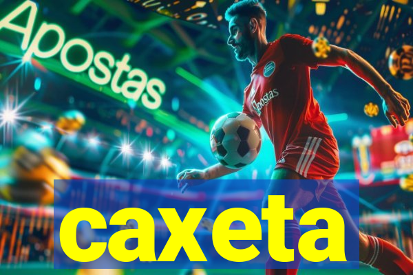 caxeta