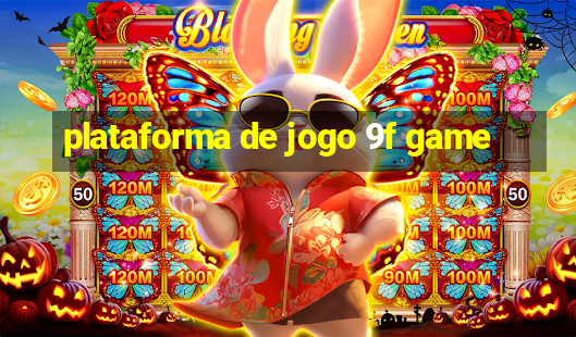 plataforma de jogo 9f game