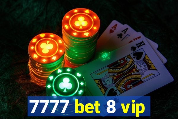 7777 bet 8 vip