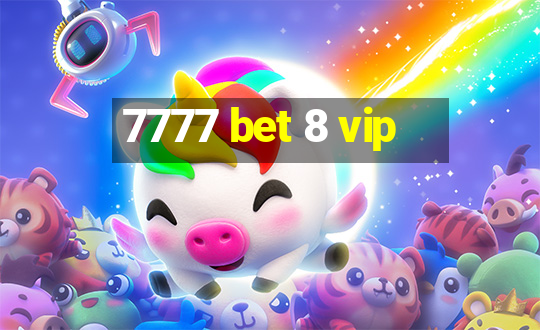 7777 bet 8 vip