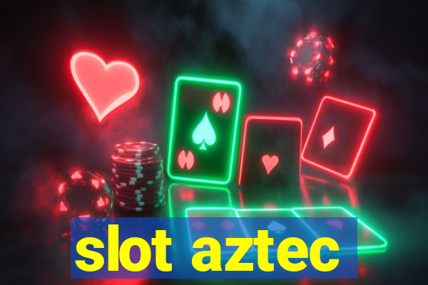 slot aztec